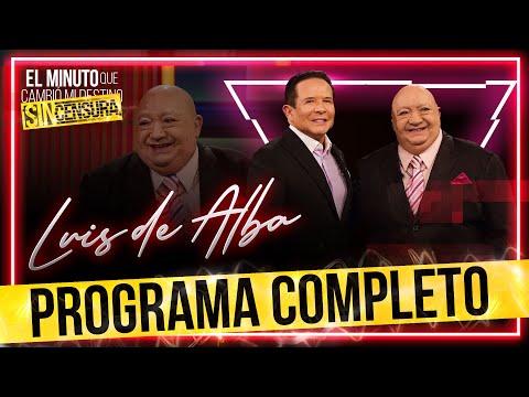 Luis de Alba en 'El Minuto que Cambió mi Destino: SIN CENSURA' | Programa Completo