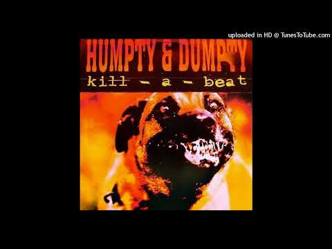 Humpty & Dumpty - Kill-A-Beat (Main Mix)