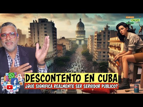 Descontento en Cuba: ¿Qué significa realmente ser servidor público?
