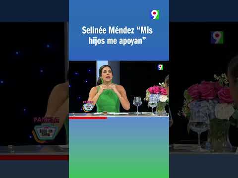 Selinée Méndez “Mis hijos me apoyan”