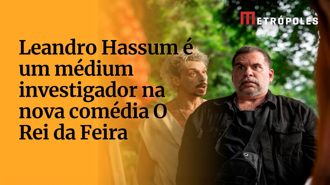 Leandro fala com os mortos para desvendar assassinato na comédia O Rei da Feira