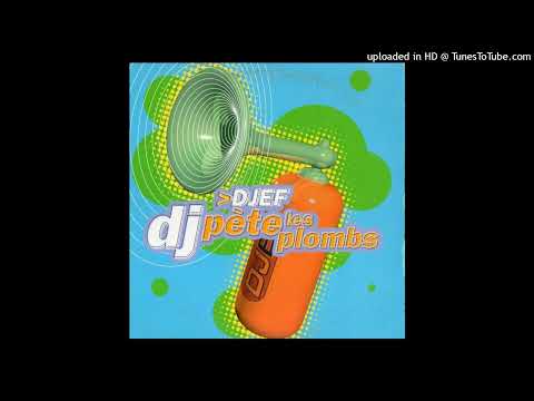 Djef - DJ Pete Les Plombs