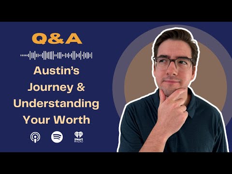 Rich Habits Podcast | Austin's Journey & Understanding Your Worth