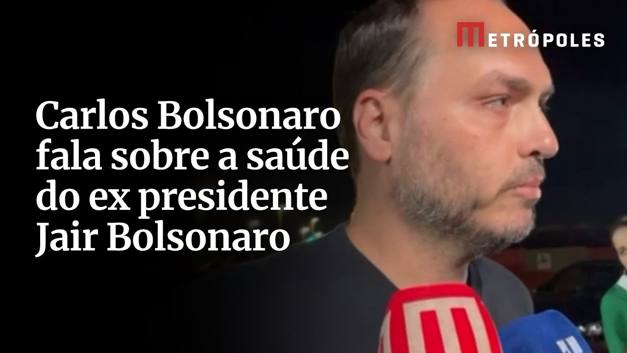 Carlos Bolsonaro fala sobre a saúde do ex presidente Jair Bolsonaro
