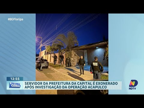 Servidor é exonerado em Florianópolis após investigação da Operação Acapulco