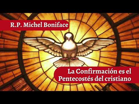 La Confirmación es el Pentecostés del cristiano
