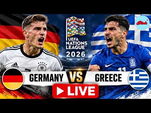LIVE | Germany vs Greece | UEFA Nations League <strong>2026</strong> | European Football <strong>Clash</strong>