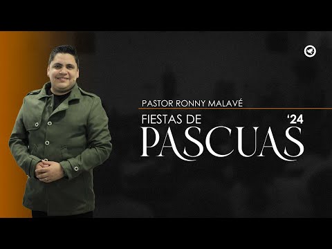 Pascua 2024 - Pastor Ronny Malavé  | Abril 21, 2024