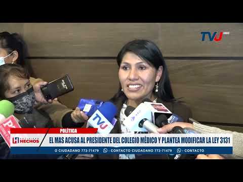 EL MAS ACUSA AL PRESIDENTE DEL COLEGIO MÉDICO Y PLANTEA MODIFICAR LA LEY 3131