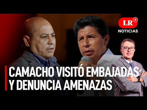 Beder Camacho visitó embajadas y denuncia amenazas de muerte | LR+ Noticias