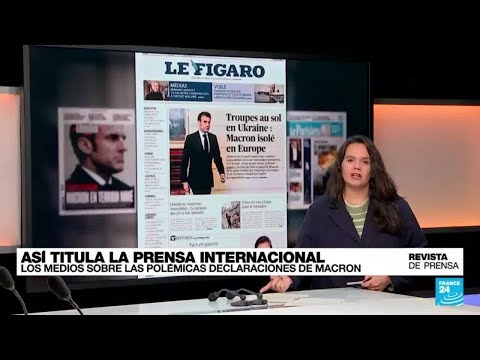 Macron, aislado en Europa: la prensa francesa sobre la controversia de enviar tropas a Ucrania