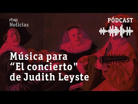 La MÚSICA del cuadro EL CONCIERTO DE Judith Leyster sonará en ÁMSTERDAM | RTVE