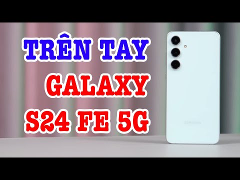 Trên tay Samsung Galaxy S24 FE: KHEN CHÊ RÕ RÀNG!