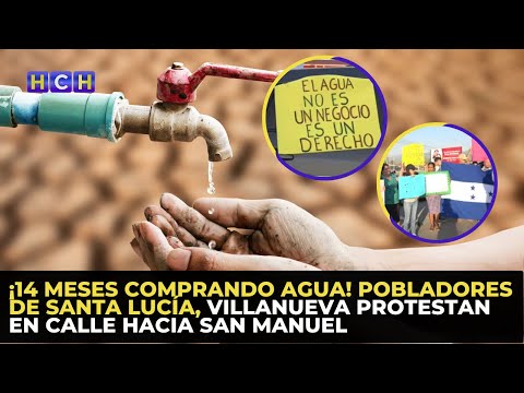 ¡14 meses comprando agua! Pobladores de Santa Lucía, Villanueva protestan en calle hacia San Manuel