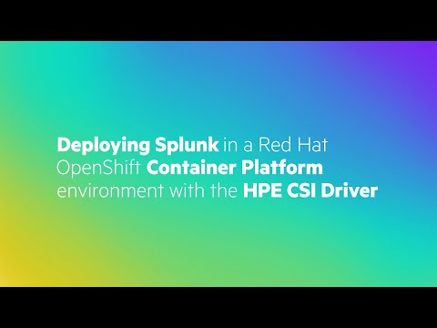 Deploying Splunk in a Red Hat OpenShift Container Platform environment with the HPE CSI Driver