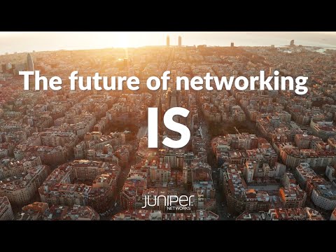 Juniper Networks - Experience the Network of the Future, Now!