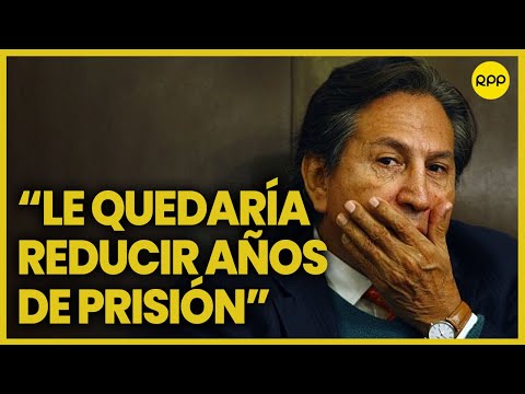 Sobre Alejandro Toledo: Cada día que tiene libre allá es uno menos que aquí está preso