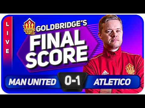 GOLDBRIDGE! MANCHESTER UNITED 0-1 ATLETICO MADRID Match Reaction