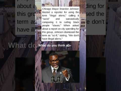 Mayor Johnson Calls Term Illegal Aliens Racist and Sci Fi