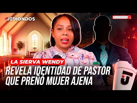 LA SIERVA WENDY : HABLA DEL PASTOR MÁS PERVERTIDO DE LA RELIGIÓN