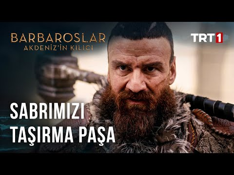 Sabrımızı Taşırma Paşa - Barbaroslar: Akdeniz'in Kılıcı 22. Bölüm