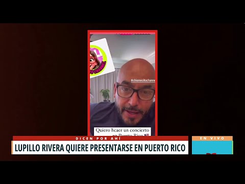 Lupillo Rivera dice que quiere presentarse en concierto en Puerto Rico