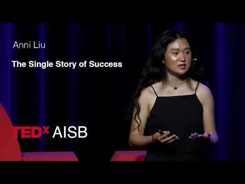 The Single Story of Success | Anni Liu | TEDxAISB Youth
