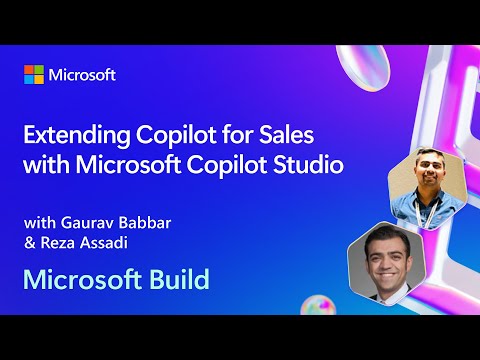 Extending Copilot for Sales with Microsoft Copilot Studio | BRK207