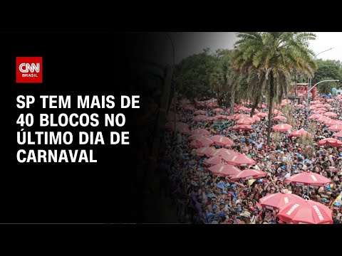 ​São Paulo tem mais de 40 blocos no último dia de Carnaval | BASTIDORES CNN