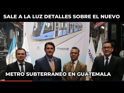 SE CONFIRMA LA CONSTRUCCIÓN DEL METRO SUBTERRANEO EN GUATEMALA