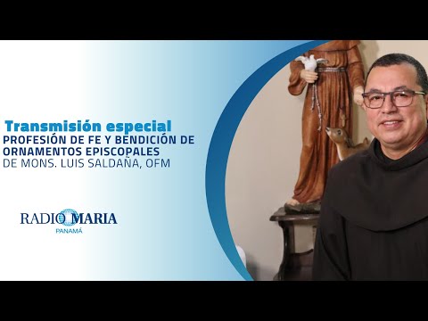 Profesión de fe y bendición de ornamentos episcopales de Mons. Luis Saldaña, OFM