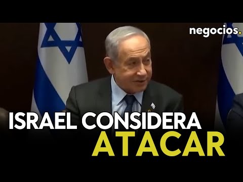 ÚLTIMA HORA | Israel considera atacar las instalaciones nucleares de Irán