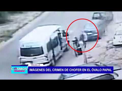 Trujillo: Imágenes del crimen de chofer en el óvalo papal