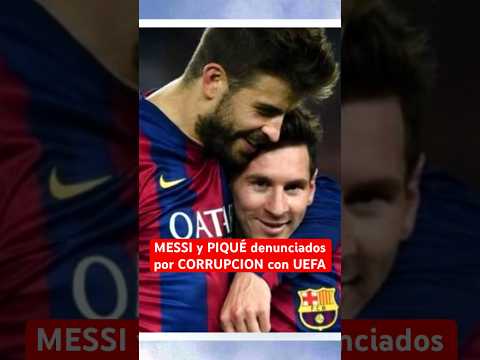 MESSI acusado de CORRUPCION por MILLONES de UEFA | Polemica con Pique #Messi #Barcelona #Futbol