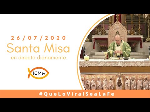 Santa Misa - Domingo 26 de Julio 2020