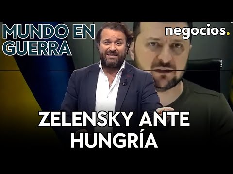 MUNDO EN GUERRA | Zelensky ante Hungría, el embudo ideológico de Europa y EEUU ante Irán