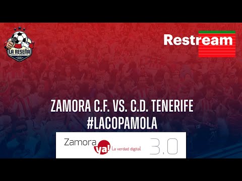 5x56 | En directo: Zamora C.F. vs. C.D. Tenerife (SEGUNDA PARTE) | #LaCopaMola