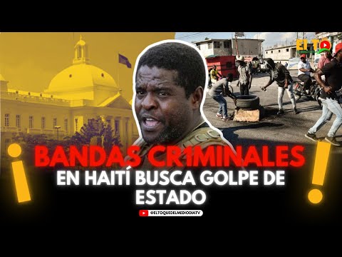 BANDAS CR1MINALES EN HAITI? BUSCA GOLPE DE ESTADO (LUIS REYNOSO)