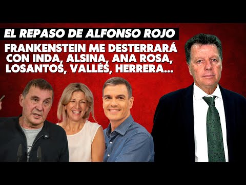Alfonso Rojo: “Frankenstein me desterrará con Inda, Alsina, Ana Rosa, Losantos, Vallés, Herrera…”