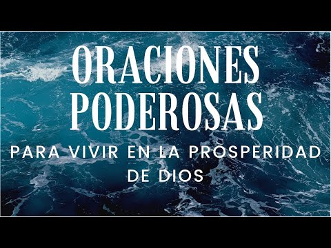 ORACIONES PODEROSAS PARA VIVIR EN LA PROSPERIDAD DE DIOS