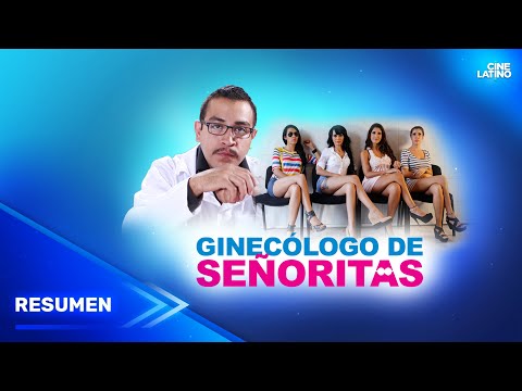 GINECÓLOGO DE SEÑORITAS | Resumen por Cinelatino