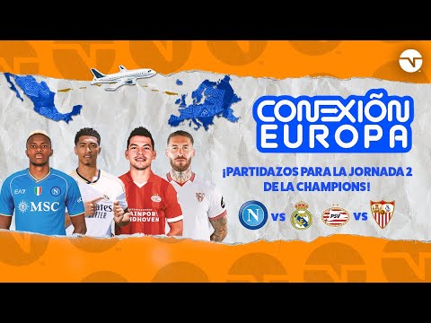 ¡NAPOLI RECIBIRÁ AL REAL MADRID Y PSV AL SEVILLA! | CONEXIÓN EUROPA