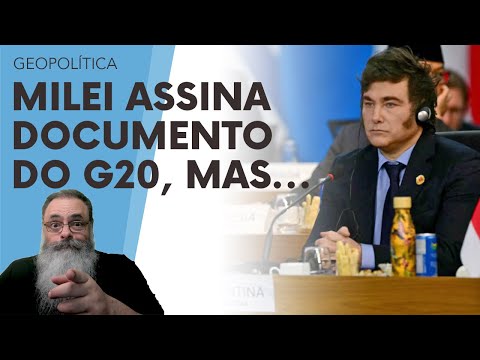 MILEI ASSINA documentos do G20, mas DEIXA CLARO que NÃO ADERE a AGENDA SOCIALISTA IMPLÍCITA ALI