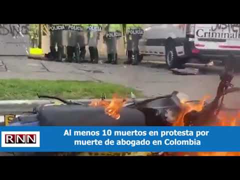Al menos 10 muertos en protesta por muerte de abogado en Colombia