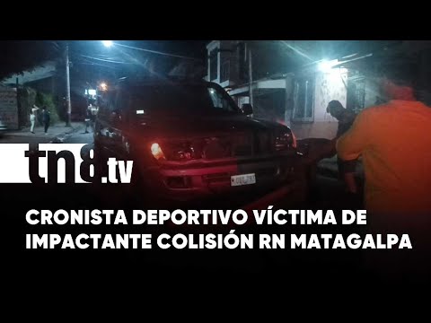 Cronista deportivo muere en accidente de tránsito en Matagalpa