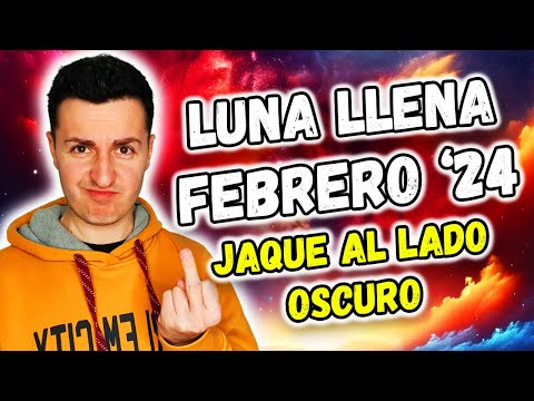 LUNA LLENA FEBRERO 2024 - JAQUE AL LADO OSCURO, ¡LA LUZ SE ABRE PASO!  | Astrología