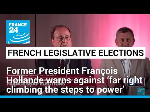 Former President François Hollande warns against ‘far right climbing the steps to power’