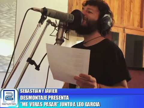 SEBASTIAN Y JAVIER.  DESMONTAJE PRESENTA ME VERAS VOLVER JUNTO A LEO GARCIA