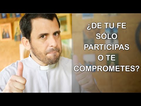 De tu fe, ¿so?lo participas o te comprometes?- Homilía del domingo 21b del tiempo ordinario