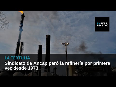 Sindicato de Ancap paró la refinería por primera vez desde 1973
